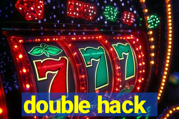 double hack